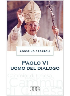 PAOLO VI UOMO DEL DIALOGO