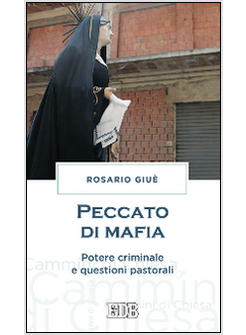 PECCATO DI MAFIA. POTERE CRIMINALE E QUESTIONI PASTORALI