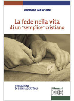 LA FEDE NELLA VITA DI UN SEMPLICE CRISTIANO 