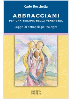 ABBRACCIAMI  PER UNA TERAPIA DELLA TENEREZZA