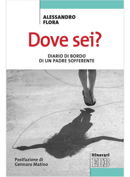 DOVE SEI? DIARIO DI BORDO DI UN PADRE SOFFERENTE