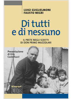 DI TUTTI E DI NESSUNO. IL PRETE NEGLI SCRITTI DI DON PRIMO MAZZOLARI
