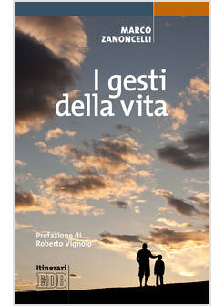 I GESTI DELLA VITA
