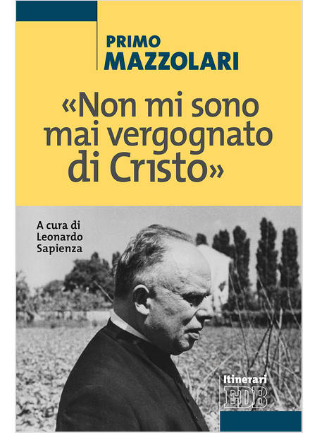 NON MI SONO MAI VERGOGNATO DI CRISTO