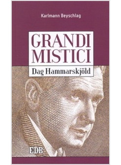 DAG HAMMARSKJOLD. GRANDI MISTICI