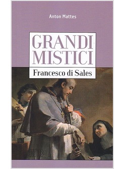 FRANCESCO DI SALES GRANDI MISTICI