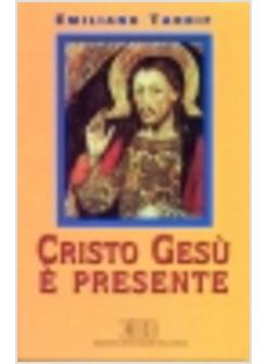 CRISTO GESU' E' PRESENTE