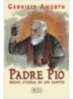 PADRE PIO BREVE STORIA DI UN SANTO