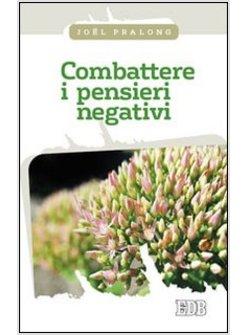 COMBATTERE I PENSIERI NEGATIVI