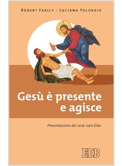 GESU' E' PRESENTE E AGISCE