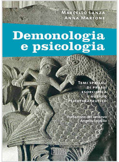 DEMONOLOGIA E PSICOLOGIA. TEMI SPECIALI DI PRASSI ESORCISTICA 