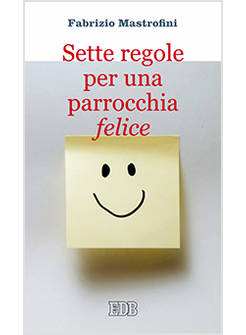 SETTE REGOLE PER UNA PARROCCHIA FELICE