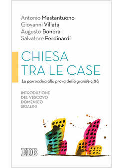 CHIESA TRA LE CASE. LA PARROCCHIA ALLA PROVA DELLA GRANDE CITTA'