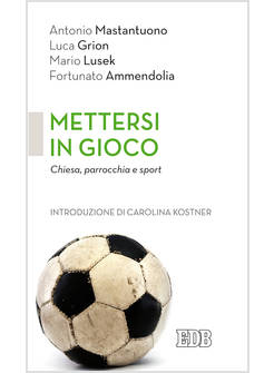 METTERSI IN GIOCO. CHIESA, PARROCCHIA E SPORT