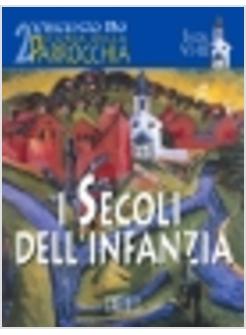 STORIA DELLA PARROCCHIA 2 SEC VI-XI SECOLI DELL'INFANZIA