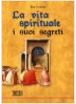VITA SPIRITUALE I SUOI SEGRETI (LA)