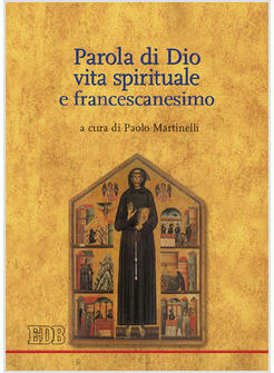 PAROLA DI DIO VITA SPIRITUALE E FRANCESCANESIMO