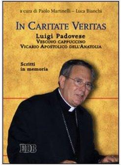 IN CARITATE VERITAS  LUIGI PADOVESE VESCOVO  SCRITTI IN MEMORIA
