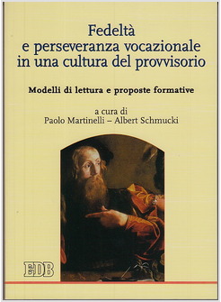 FEDELTA' E PERSEVERANZA VOCAZIONALE IN UNA CULTURA DEL PROVVISORIO