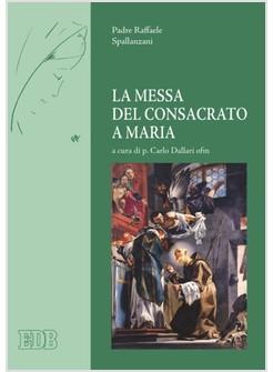 LA MESSA DEL CONSACRATO A MARIA