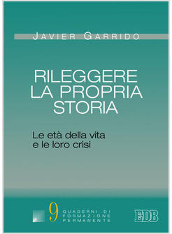 RILEGGERE LA PROPRIA STORIA LE ETA' DELLA VITA E LE LORO CRISI