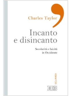 INCANTO E DISINCANTO. SECOLARITA' E LAICITA' IN OCCIDENTE
