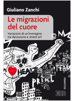 LE MIGRAZIONI DEL CUORE. VARIAZIONI DI UN'IMMAGINE TRA DEVOZIONE E STREET ART