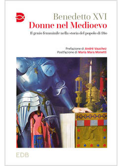 DONNE NEL MEDIOEVO IL GENIO FEMMINILE NELLA STORIA DEL POPOLO DI DIO