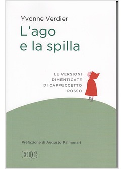 L'AGO E LA SPILLA. LE VERSIONI DIMENTICATE DI CAPPUCCETTO ROSSO