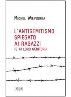 L'ANTISEMITISMO SPIEGATO AI RAGAZZI (E AI LORO GENITORI) 