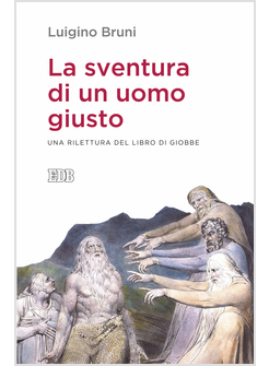 LA SVENTURA DI UN UOMO GIUSTO. UNA RILETTURA DEL LIBRO DI GIOBBE