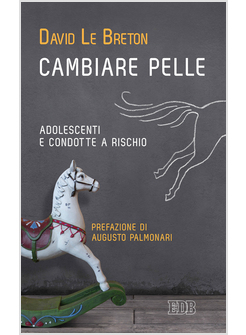 CAMBIARE PELLE. ADOLESCENTI E CONDOTTE A RISCHIO