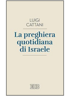 LA PREGHIERA QUOTIDIANA DI ISRAELE