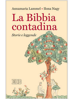LA BIBBIA CONTADINA. STORIE E LEGGENDE