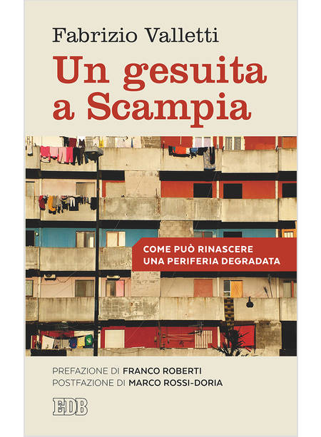 UN GESUITA A SCAMPIA. COME PUO' RINASCERE UNA PERIFERIA DEGRADATA