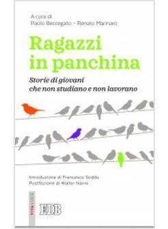RAGAZZI IN PANCHINA. STORIE DI GIOVANI CHE NON STUDIANO E NON LAVORANO