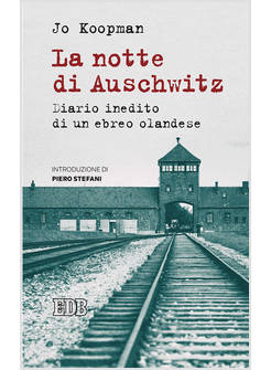 LA NOTTE DI AUSCHWITZ. DIARIO INEDITO DI UN EBREO OLANDESE 