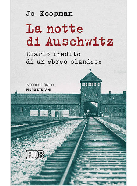 LA NOTTE DI AUSCHWITZ. DIARIO INEDITO DI UN EBREO OLANDESE 