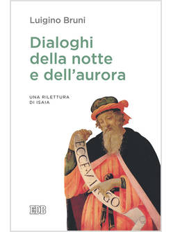 DIALOGHI DELLA NOTTE E DELL'AURORA. UN RILETTURA DI ISAIA