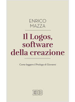 IL LOGOS, SOFTWARE DELLA CREAZIONE. COME LEGGERE IL PROLOGO DI GIOVANNI