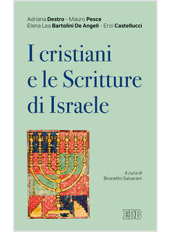 I CRISTIANI E LE SCRITTURE DI ISRAELE