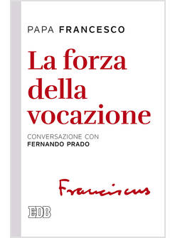 LA FORZA DELLA VOCAZIONE. CONVERSAZIONE CON FERNANDO PRADO