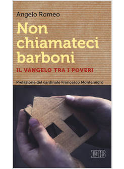 NON CHIAMATECI BARBONI IL VANGELO TRA I POVERI