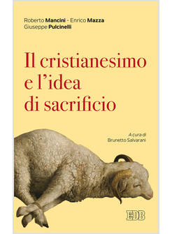 IL CRISTIANESIMO E L'IDEA DI SACRIFICIO
