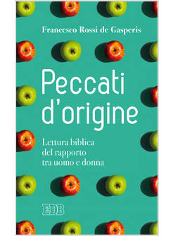 PECCATI D'ORIGINE LETTURA BIBLICA DEL RAPPORTO TRA UOMO E DONNA