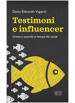 TESTIMONI E INFLUENCER CHIESA E AUTORITA' AL TEMPO DEI SOCIAL