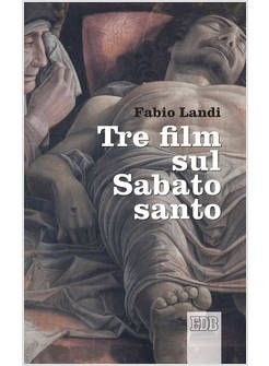 TRE FILM SUL SABATO SANTO