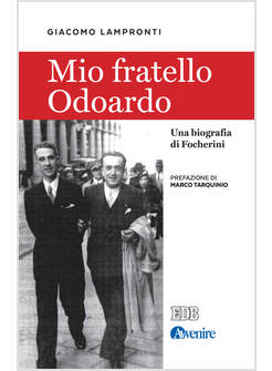 MIO FRATELLO ODOARDO. UNA BIOGRAFIA DI FOCHERINI