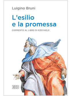 L' ESILIO E LA PROMESSA. COMMENTO AL LIBRO DI EZECHIELE