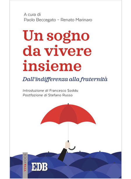 UN SOGNO DA VIVERE INSIEME. DALL'INDIFFERENZA ALLA FRATERNITA'